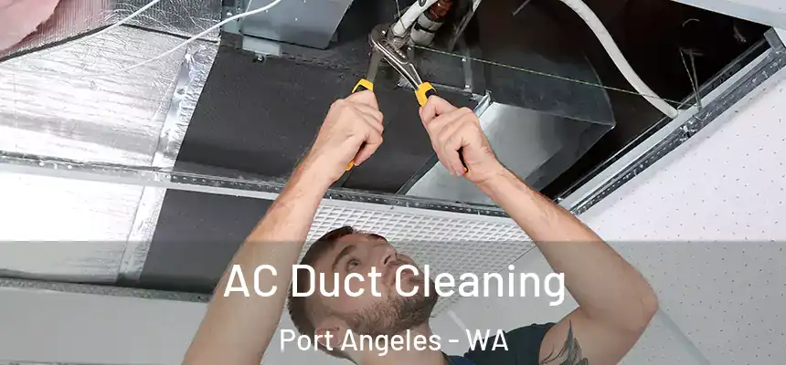 AC Duct Cleaning Port Angeles - WA