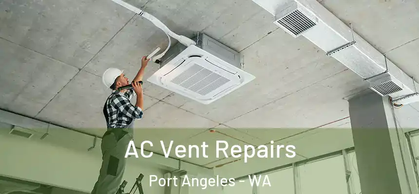  AC Vent Repairs Port Angeles - WA