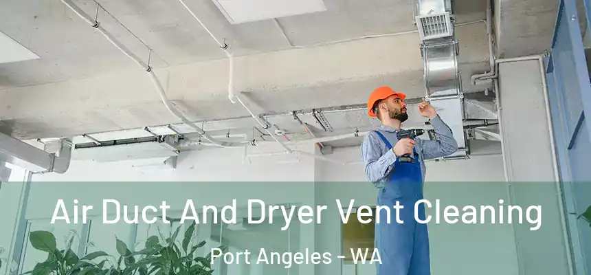  Air Duct And Dryer Vent Cleaning Port Angeles - WA