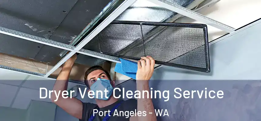  Dryer Vent Cleaning Service Port Angeles - WA