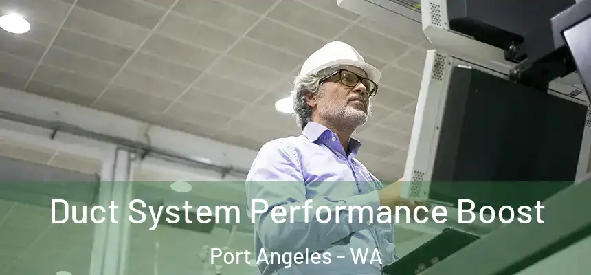  Duct System Performance Boost Port Angeles - WA