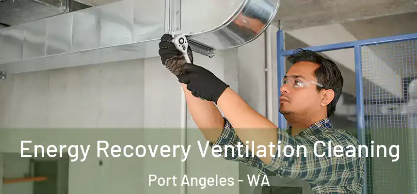  Energy Recovery Ventilation Cleaning Port Angeles - WA