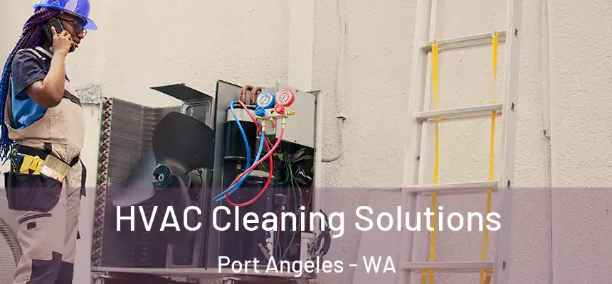  HVAC Cleaning Solutions Port Angeles - WA