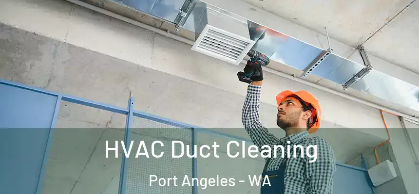  HVAC Duct Cleaning Port Angeles - WA