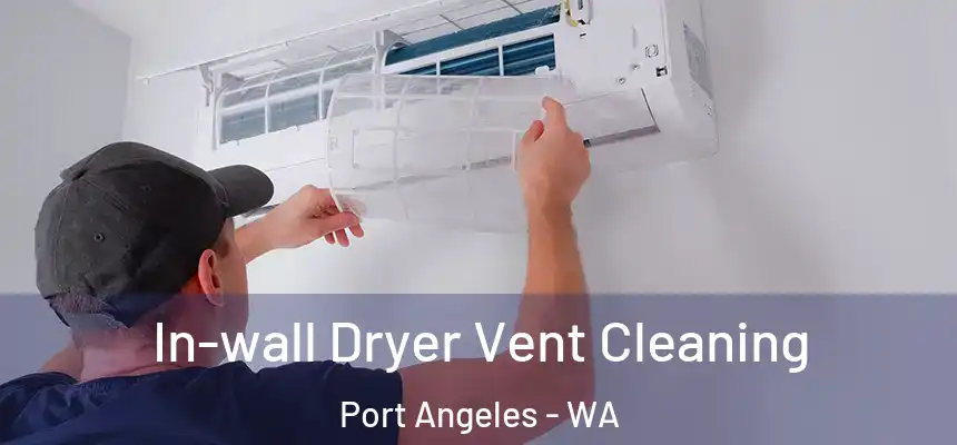  In-wall Dryer Vent Cleaning Port Angeles - WA