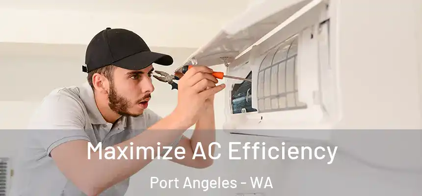  Maximize AC Efficiency Port Angeles - WA