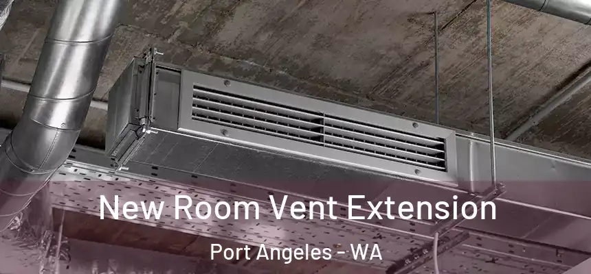  New Room Vent Extension Port Angeles - WA