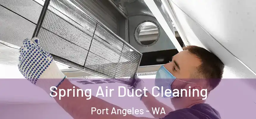  Spring Air Duct Cleaning Port Angeles - WA