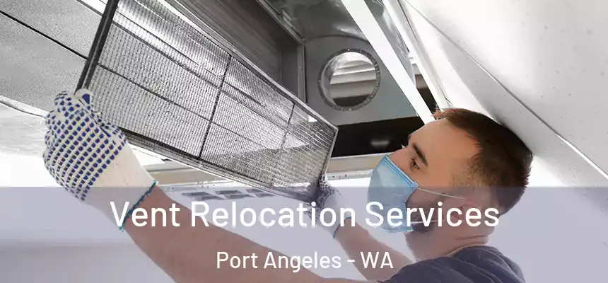  Vent Relocation Services Port Angeles - WA